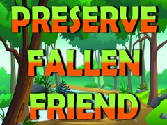 Lojë Preserve Fallen Friend