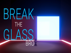 Lojë Break the Glass Bro