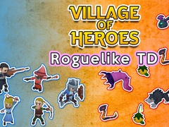 Lojë Village of Heroes: Roguelike TD