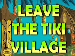 Lojë Leave the Tiki Village