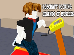 Lojë Robcraft Rocking: Legends of Muscles