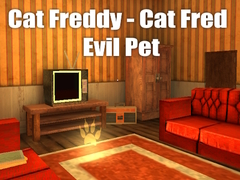 Lojë Cat Freddy - Cat Fred Evil Pet