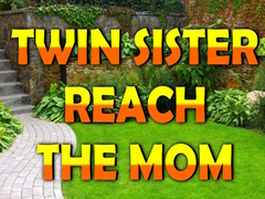 Lojë Twin Sister Reach The Mom