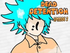 Lojë Dead Detention Episode 2 