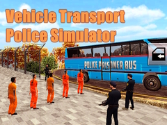 Lojë Vehicle Transport Police Simulator