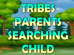 Lojë Tribes Parents Searching Child