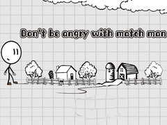 Lojë Don't be angry with match man