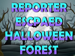 Lojë Reporter Escaped Halloween Forest