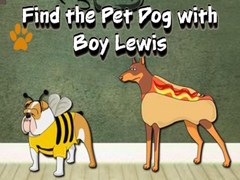 Lojë Find the Pet Dog with Boy Lewis