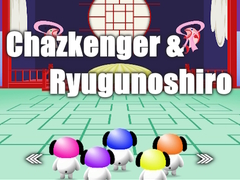 Lojë Chazkenger & Ryugunoshiro