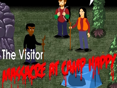 Lojë The Visitor: Massacre at Camp Happy