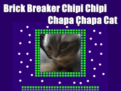Lojë Brick Breaker Chipi Chipi Chapa Chapa Cat