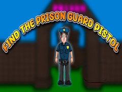 Lojë Find the Prison Guard Pistol