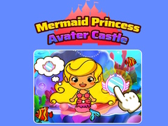 Lojë Mermaid Princess Avater Castle