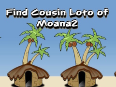 Lojë Find Cousin Loto of Moana2