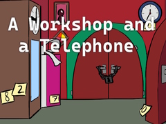 Lojë A Workshop and a Telephone