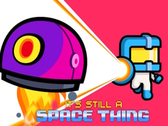 Lojë It's still a Space Thing