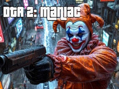 Lojë DTA 2: Maniac