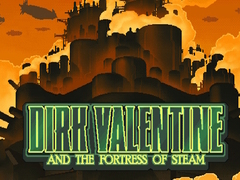 Lojë Dirk Valentine and the fortress or steam