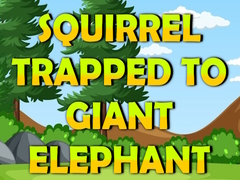 Lojë Squirrel Trapped To Giant Elephant