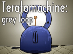 Lojë Teratomachine: grey loop