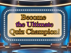 Lojë Become the Ultimate Quiz Champion