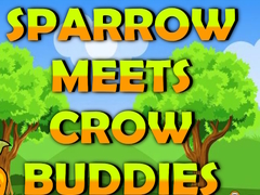 Lojë Sparrow Meets Crow Buddies