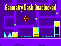 Lojë Geometry Dash Deadlocked
