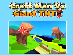 Lojë Craft Man Vs Giant TNT