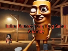 Lojë Italian Brainrot Tung Tung Sahur Anomaly