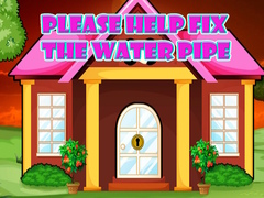 Lojë Please Help Fix The Water Pipe