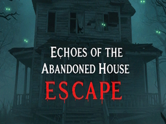 Lojë Echoes of the Abandoned House Escape