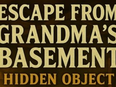 Lojë Escape From Grandma's Basement Hidden Object