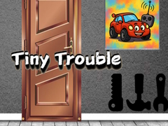Lojë Tiny Trouble