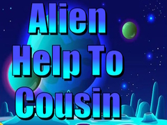 Lojë Alien Help To Cousin