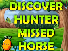 Lojë Discover Hunter Missed Horse