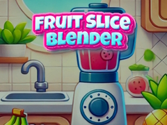 Lojë Fruit Slice Blender