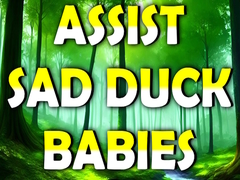 Lojë Assist Sad Duck Babies