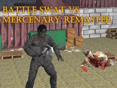 Lojë Battle SWAT vs Mercenary Remaster