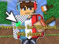 Lojë Draw a skin for Mineblock with physics