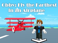 Lojë Obby: Fly the Farthest in an Airplane