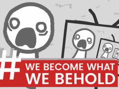 Lojë We Become What We Behold