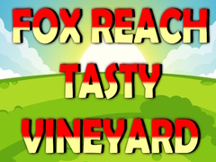 Lojë Fox Reach Tasty Vineyard