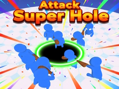 Lojë Attack Super Hole