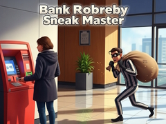 Lojë Bank Robbery Sneak Master