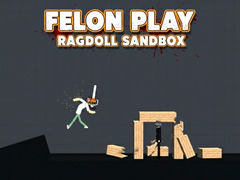 Lojë Felon Play: Ragdoll Sandbox