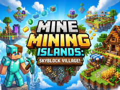 Lojë Mine Mining Islands: Skyblock Village!