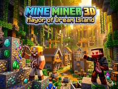 Lojë Mine Miner 3D: Mayor of Dream Island