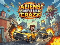 Lojë Aliens Drive Me Crazy