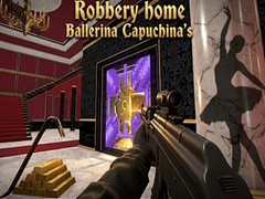 Lojë Robbery home Ballerina Capuchina's